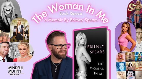 The Woman In Me by Britney Spears | Mindful Mutiny | Book Review