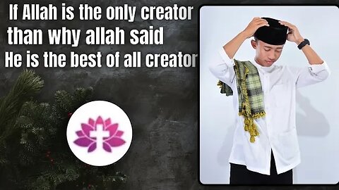 If allah is the only creator than why allah said he is best of all creator - Christian prince debate