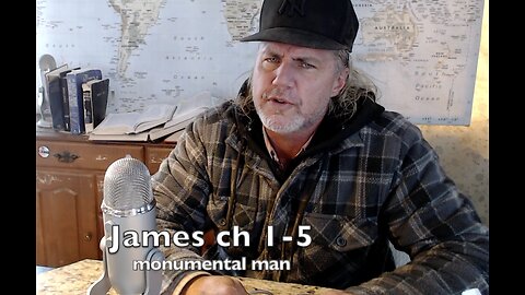 James 1-5 ' Monumental Scripture Man ' Ep#624