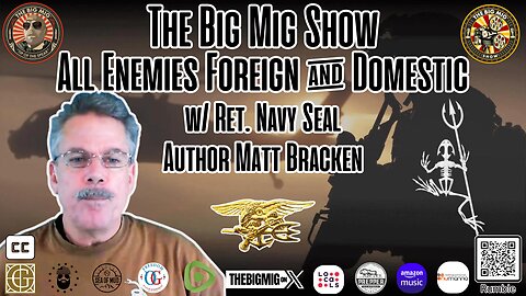 All Enemies, Foreign & Domestic w/ Ret. Navy Seal Matt Bracken