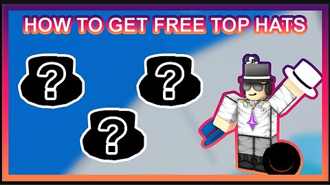 HOW TO GET 3 FREE ROBLOX TOP HATS!