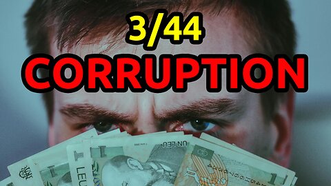 03/44 Corruption: When power leads to selfishness and division