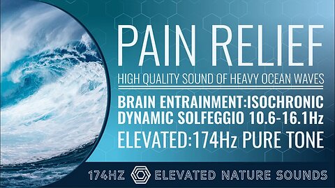 Pain Relief 174Hz Pure Tone HQ Sound of Ocean Waves Brain Entr. ISOCHRONIC Dynamic 10.6-16.1Hz