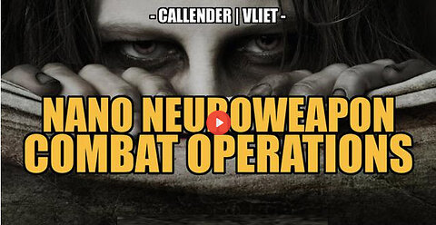 NANO NEUROWEAPON COMBAT OPERATIONS -- Callender | Vliet