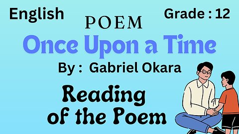 Once upon a time poem || Reading of the poem ||class 2nd year || Gabriel Okara