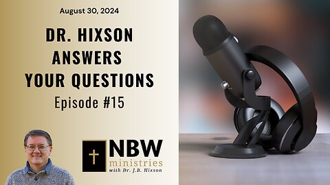 1002. Dr. Hixson Answers Your Questions (Ep. 15)