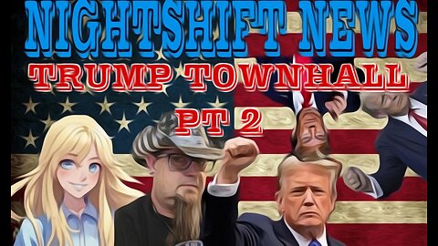 NIGHTSHIFT NEWS SPECIAL: TRUMP TOWNHALL PART 2, BREAKING NEWS, POLITICS, AND MORE