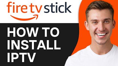 HOW TO INSTALL IPTV ON FIRESTICK