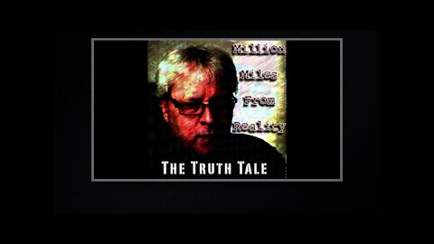 The Truth Tale - Million Miles From Reality