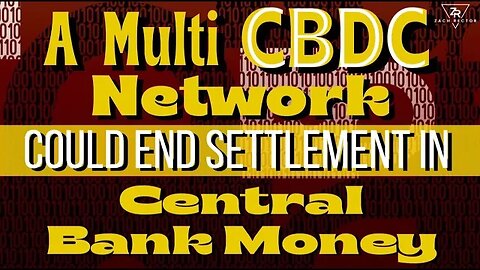 A Multi CBDC Network Could End Settlement In Central Bank Money BIS #cbdc #settlement #centralbanks