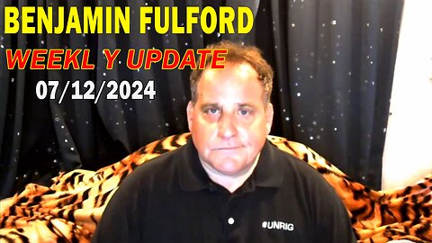 Benjamin Fulford Update Today July 12, 2024 - Benjamin Fulford