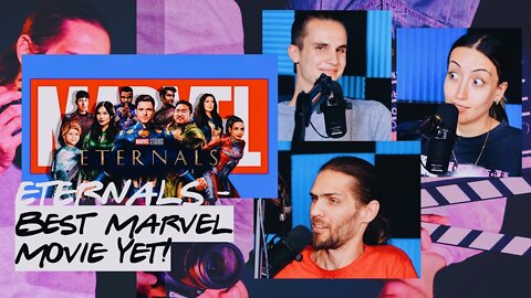 EP#05 | ETERNALS: Best Marvel Movie Yet!