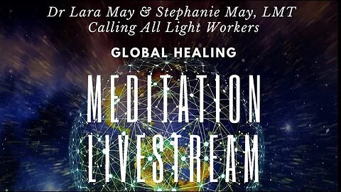 Global Healing Meditation with Dr Lara & Stephanie May