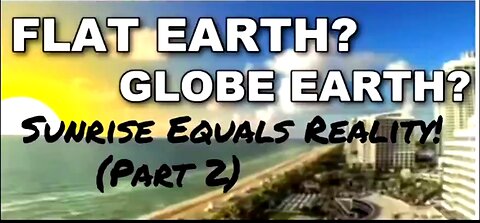 HOW THE FLAT EARTH MODEL MATCHES REALITY 🔥