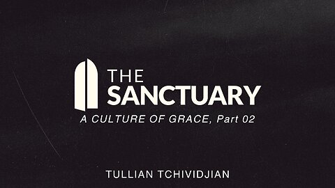 A Culture of Grace, Part 02 | Tullian Tchividjian