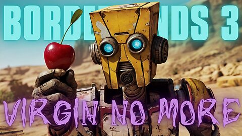 😈 BORDERLANDS 3 - VIRGIN NO MORE