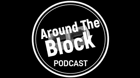 Around The Block Official Podcast 09.04024