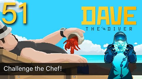 Dave the Diver, ep51: Challenge the Chef!