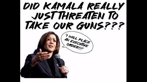 Did Kamala really just threaten to take our guns???