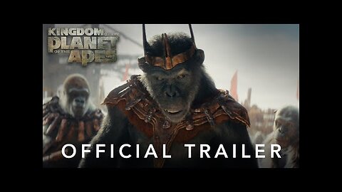 Kingdom of the Planet of the Apes | Official Trailer