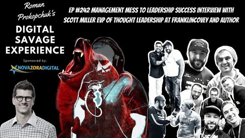 Ep 242 Management Mess to Leadership Success With Scott Miller EVP Thought Leadership FranklinCovey