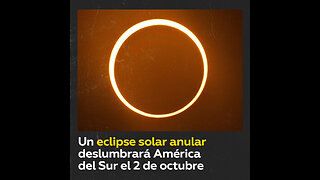 Eclipse anular este 2 de octubre: ‘anillo de fuego’ sobre América del Sur