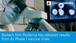 Biotechnology firm Moderna has released results from its Phase 1 vaccine trials.