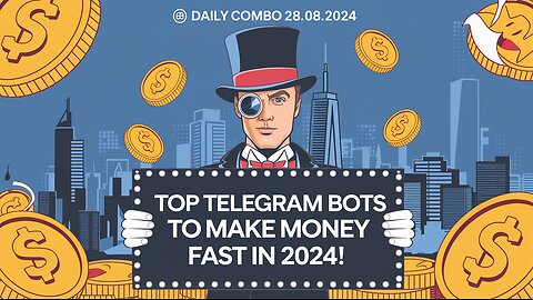 💸 Daily Combo 28.08.2024 | Top Telegram Bots to Make Money FAST in 2024! |