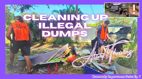 Cleaning Up Illegal Dumps In My Neighborhood