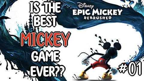 EARLY ACCESS! Epic Mickey Rebrushed | [Full Game] Playthrough - Part 1