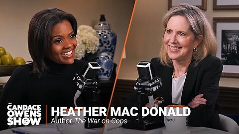 The Candace Owens Show Episode 55: Heather Mac Donald