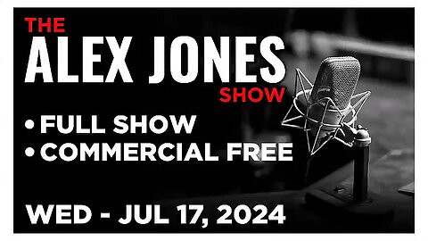 ALEX JONES (Full Show) 07_17_24 Wednesday