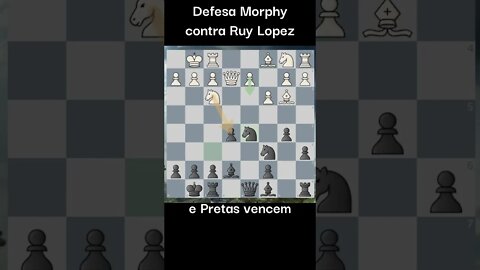 DEFESA MORPHY NA ABERTURA RUY LOPEZ LEVA AS PRETAS À VITÓRIA