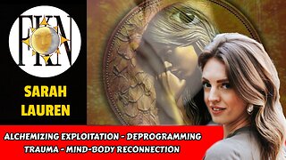 Alchemizing Exploitation - Deprogramming Trauma - Mind-body Reconnection | Sarah Lauren