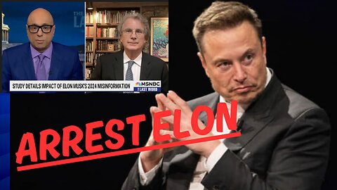 MSNBC Urges for ARREST of Elon Musk