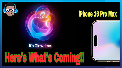 Apple Glowtime Event, Here's What's Coming | iPhone 16 Pro Max