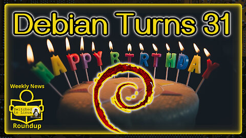 Happy Birthday Debian | Weekly News Roundup