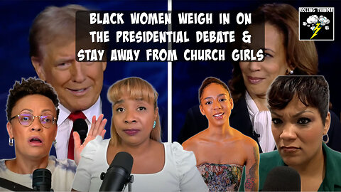 Black Women Weigh In the the Presidential Debate | Stay Away from Church Girls?