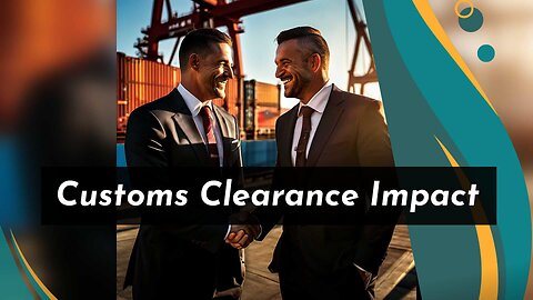 Demystifying Customs Clearance: The Key to Successful International Trade