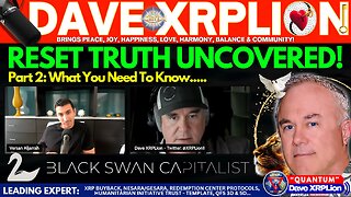 Dave XRPLion Part 2 RESET TRUTH UNCOVERED WHAT YOU NEED TO KNOW MUST WATCH TRUMP NEWS