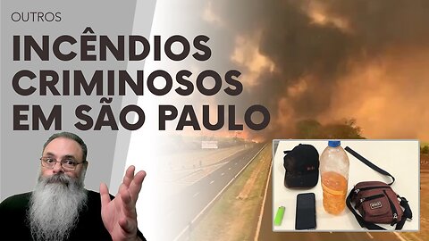 INCÊNDIOS em SÃO PAULO, tal como os da AMAZÔNIA, são CULPA de LULA e MARINA, mas também do PCC