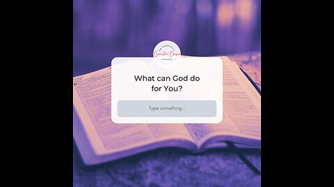 Sunday, September 8, 2024 - What can God do for You?