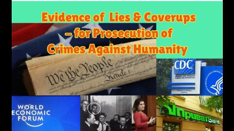 Evidence of Lies & Coverups for Crimes Against Humanity; these people cannot relinquish power in fear of prosecution - February 26, 2022