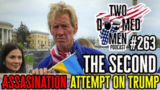 Episode 263 "The Second Assassination Attempt On Donald Trump"