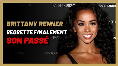 Brittany Renner regrette son passé et souhaite avoir un mari, mais plus personne n'est intéressé