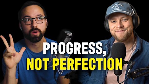 Progress, Not Perfection