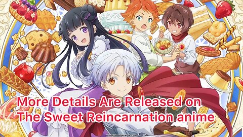 Sweet Reincarnation Released More Details on The Cast Members and also My Thoughts on The Anime