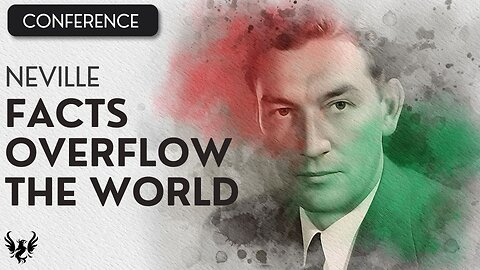 💥 Facts Overflow the World ❯ Neville Goddard ❯ Original Recording 📚