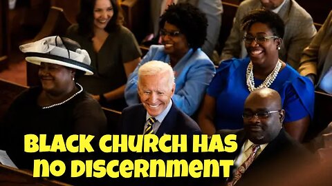 THE BLACK CHURCH KEEPS FALLING FOR THE TRICK OF BIDEN, WHERE IS THE DISCERNMENT