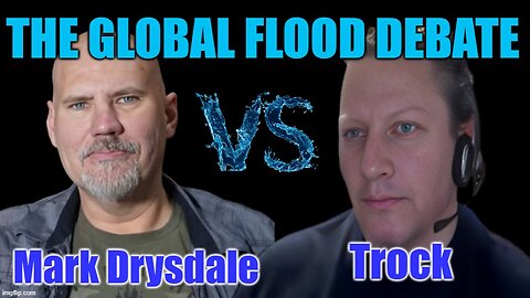 Genesis Flood Debate T Rock VS Mark Drysdale